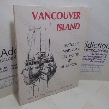 Picture of Vancouver Island : Sketches, Maps and Trip Notes, Including Saltspring and Quadra Islands (Signed)