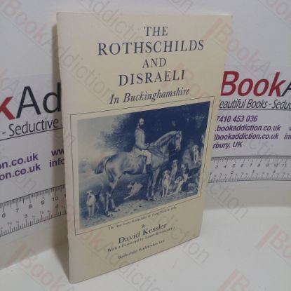 Picture of The Rothchilds and Disraeli in Buckinghamshire: An Essay (Inscribed and Signed)