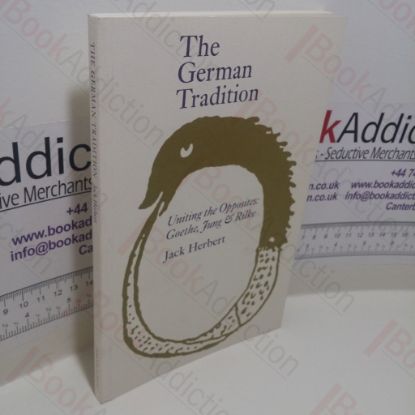 Picture of The German Tradition: United the Opposites - Goethe, Jung and Rilke