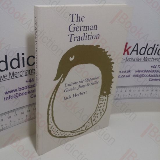 Picture of The German Tradition: United the Opposites - Goethe, Jung and Rilke