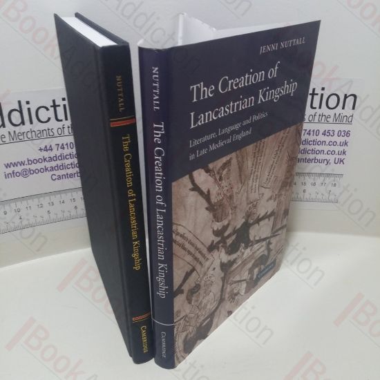 Picture of The Creation of Lancastrian Kingship: Literature, Language and Politics in Late Medieval England (Cambridge Studies in Medieval Literature, Series Number 67)