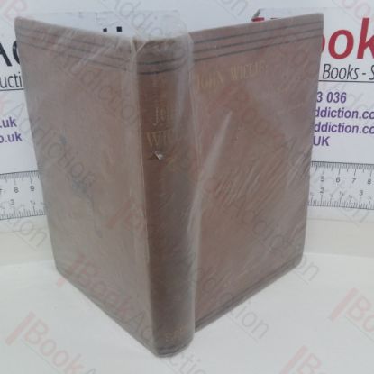 Picture of John Wiclif: His Life, Times and Teachings