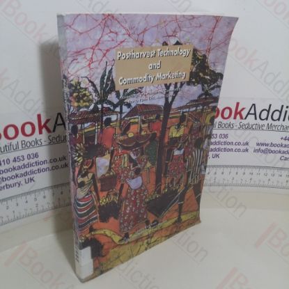 Picture of Postharvest Technology and Commodity Marketing (Proceedings of the a Postharvest Conference, 2 November to 1 December 1995, Accra, Ghana)