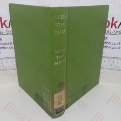 Picture of English Wool Trade: Selected Tracts, 1613-1715
