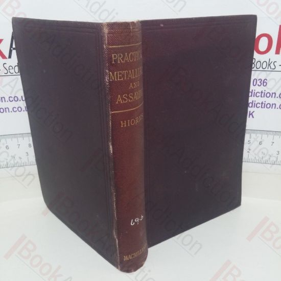 Picture of Practical Metallurgy and Assaying: A Text Book for Teachers, Students and Assayers