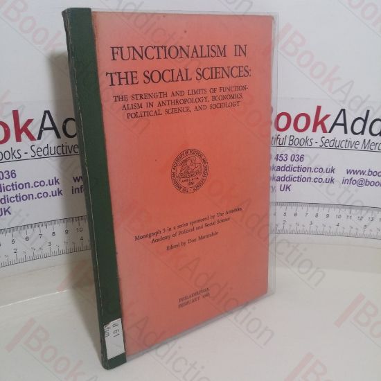 Picture of Functionalism in the Social Sciences: The Strength and Limits of Functionalism in Anthropology, Economics, Political Science, and Sociology (The American Academy of Political and Social Science Monograph series, No. 5)