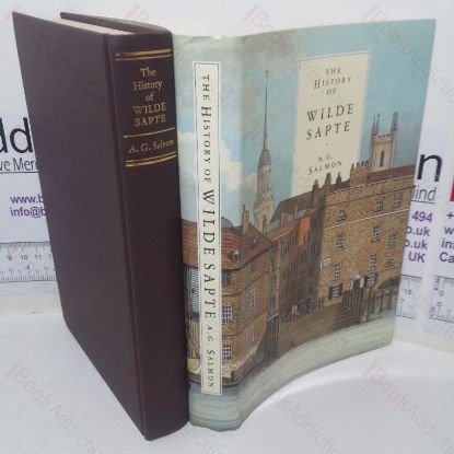 Picture of The History of Wilde Sapte, 1785-1985: With Some Account of the Wilde Family