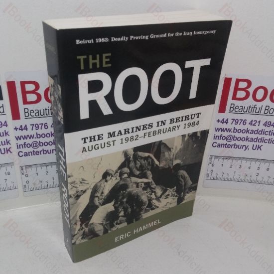 Picture of The Root: The Marines in Beirut, August 1982-February 1984
