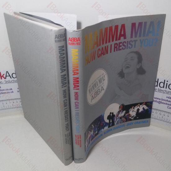 Picture of Mamma Mia! How Can I Resist You? The Inside Story of Mamma Mia and the Songs of Abba