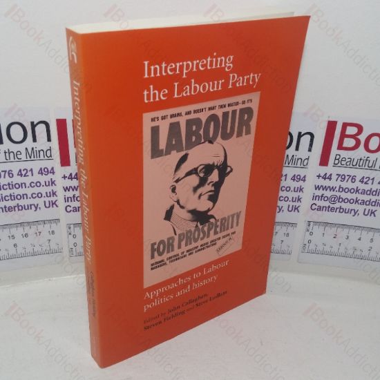 Picture of Interpreting the Labour Party: Approaches to Labour Politics and History