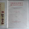 Picture of Heraldry in Scotland, Including a Recension of the Law and Practice of Heraldry in Scotland by the Late George Seton, Advocate (Volumes I and II)