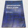 Picture of Privatization and Regulation: A Review of the Issues (Longman Economics Series)