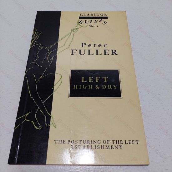 Picture of Left High and Dry : The Posturing of the Left Establishment (Claridge Blasts, No. 1)