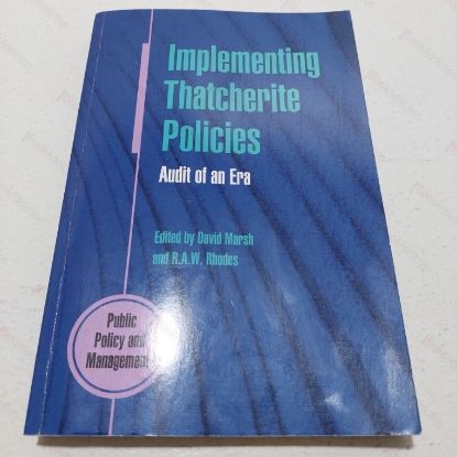 Picture of Implementing Thatcherite Policies : Audit of an Era (Public Policy and Management Series)
