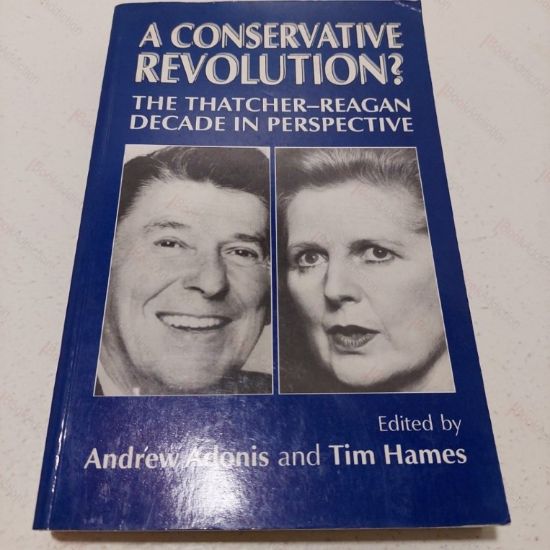 Picture of A Conservative Revolution?  The Thatcher-Reagan Decade in Perspective