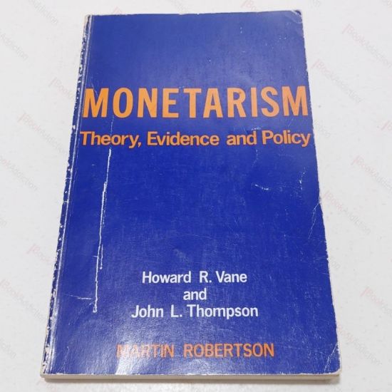 Picture of Monetarism : Theory, Evidence and Policy