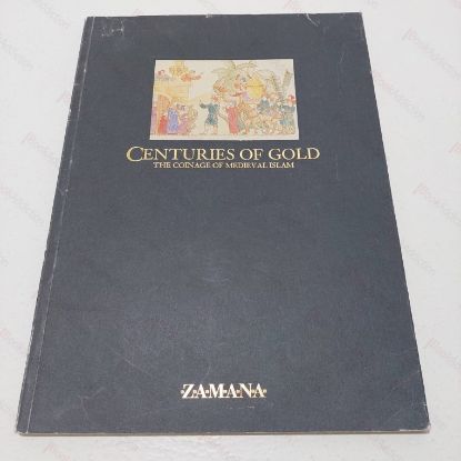 Picture of Centuries of Gold : The Coinage of Medieval Islam (Islamic Coins at the Zamana Gallery 3rd July - 5th October 1986)