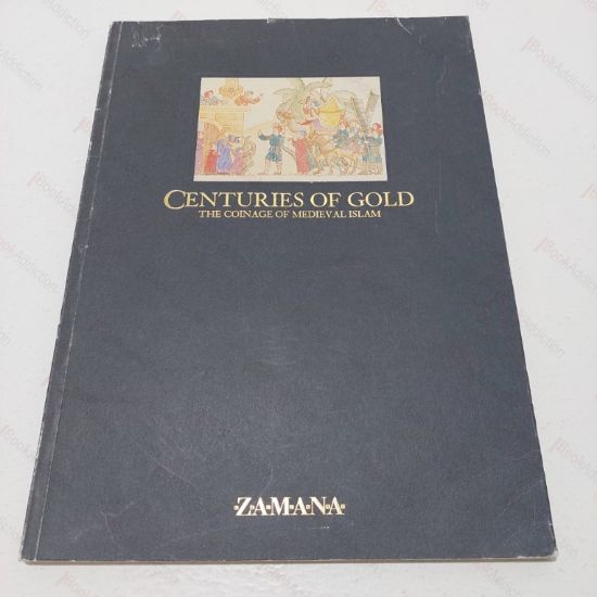 Picture of Centuries of Gold : The Coinage of Medieval Islam (Islamic Coins at the Zamana Gallery 3rd July - 5th October 1986)