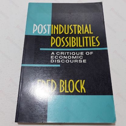 Picture of Postindustrial Possibilities : A Critique of Economic Discourse
