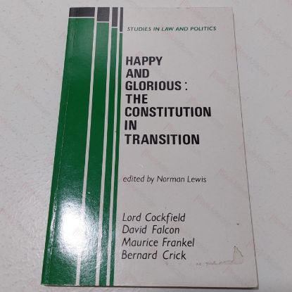 Picture of Happy and Glorious: Constitution in Transition (Studies in Law and Politics)