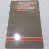 Picture of The Politics of Local Socialism (Local Government Briefings)