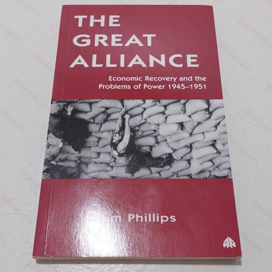 Picture of The Great Alliance :  Economic Recovery and the Problems of Power 1945-1951