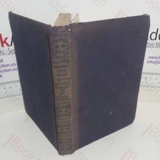 Picture of Travellers' Tales: Stories of Adventure in Far Lands, told by Marco Polo, Columbus, Hernando Cortes, Sir Walter Raleigh, Captain Cook, and other Famous Explorers of an Unknown World