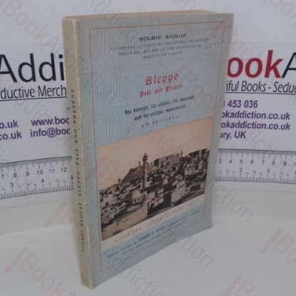 Picture of Aleppo: Past and Present: Its History, its Citadel, its Museum and its Antique Monuments (Visitors' Guide Aleppo, 1965)