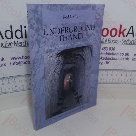 Picture of Underground Thanet: Quarries, Shelters, Tunnels and Caves
