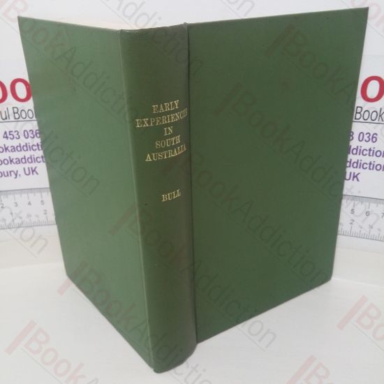 Picture of Early Experiences of Life in South Australia, and an Extended Colonial History