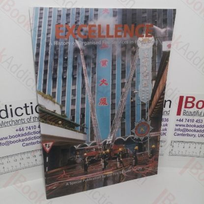 Picture of Excellence: A History of Organised Fire Services in Hong Kong