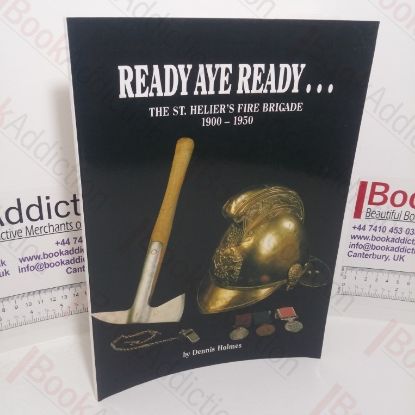 Picture of Ready Aye Ready The St Helier's Fire Brigade, 1900-1950