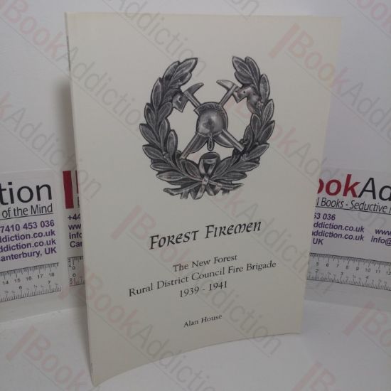 Picture of Forest Firemen: The New Forest Rural District Council Fire Brigade, 1939-1941