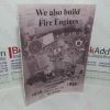Picture of We Also Build Fire Engines: The Story of Hampshire Fire Brigade and Rescue Service Workshops, 1948-1998