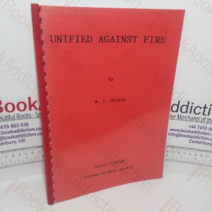 Picture of Unifed Against Fire: A Short Organisational History of the National Fire Service of 1941 to 1948, including Details of the London Fire Forces and the Thames Formation