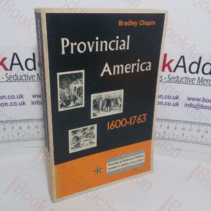Picture of Provincial America, 1600-1763 (Sources in American History series)