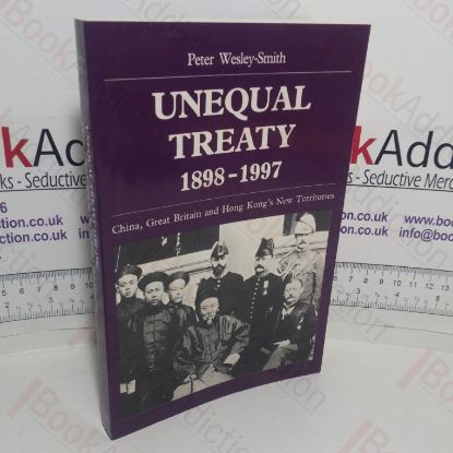 Picture of Unequal Treaty, 1898-1997: China, Great Britain, and Hong Kong's New Territories (East Asian Historical Monographs series)