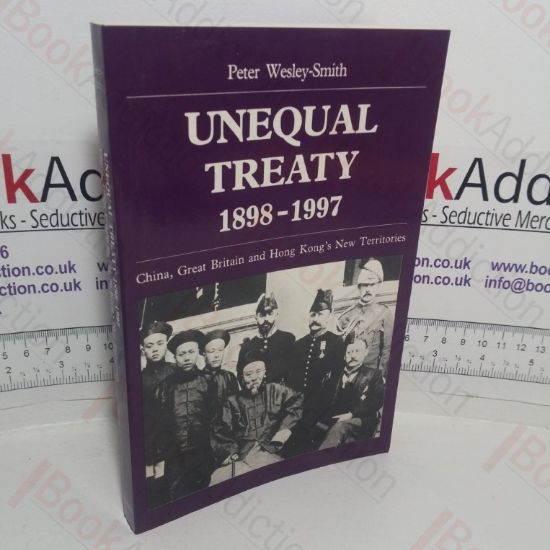 Picture of Unequal Treaty, 1898-1997: China, Great Britain, and Hong Kong's New Territories (East Asian Historical Monographs series)