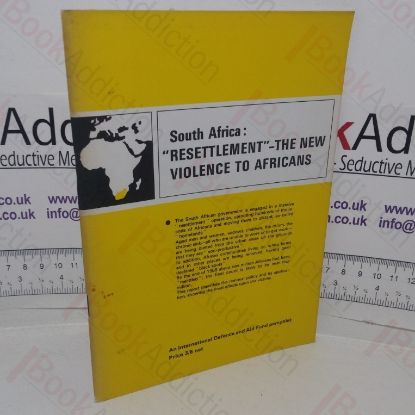 Picture of South Africa: "Resettlement" - The New Violence to Africans