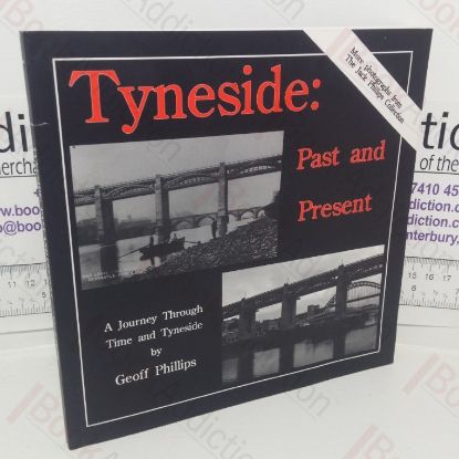 Picture of Tyneside: Past and Present - A Journey Through Time & Tyneside (Signed)