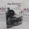 Picture of The Fireman's Tale: The Experiences of a Banbury Fireman in the Days of the Great Western Railway (Signed)