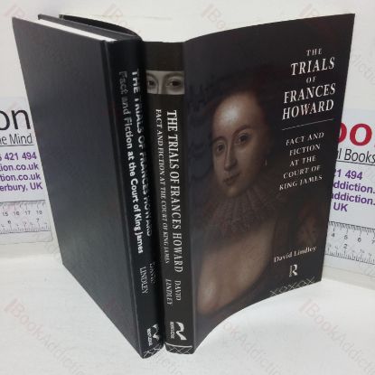 Picture of The Trials of Frances Howard: Fact and Fiction at the Court of King James