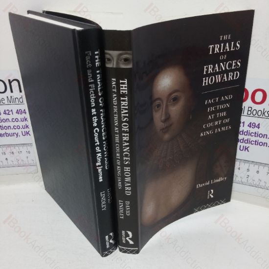 Picture of The Trials of Frances Howard: Fact and Fiction at the Court of King James