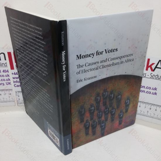 Picture of Money for Votes: The Causes and Consequences of Electoral Clientelism in Africa
