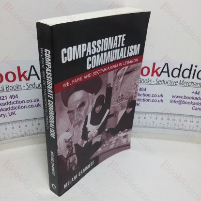 Picture of Compassionate Communalism: Welfare and Sectarianism in Lebanon