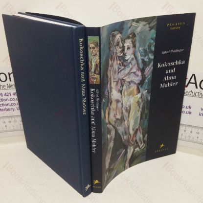 Picture of Kokoschka and Alma Mahler: Testimony to a Passionate Relationship (Pegasus Library series)