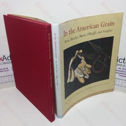 Picture of In the American Grain: Arthur Dove, Marsden Hartley, John Marin, Georgia O'Keeffe, and Alfred Stieglitz: The Stieglitz Circle at the Phillips Collection