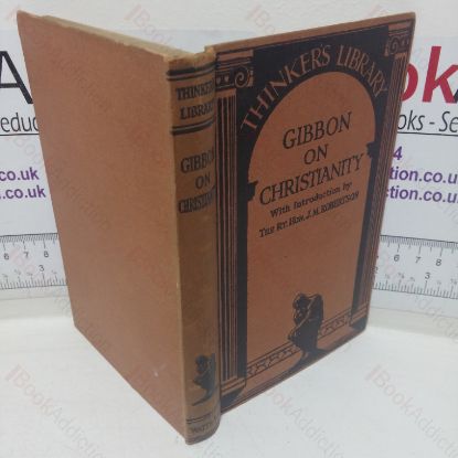 Picture of Gibbon on Christianity: Being the 15th and 16th Chapters of Gibbon's 'Decline and Fall of the Roman Empire' (The Thinker's Library series, No. 11)