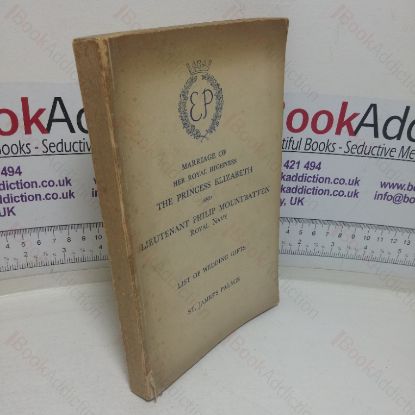 Picture of Marriage of Her Royal Highness The Princess Elizabeth and Lieutenant Philip Mountbatten Royal Navy: List of Wedding Gifts