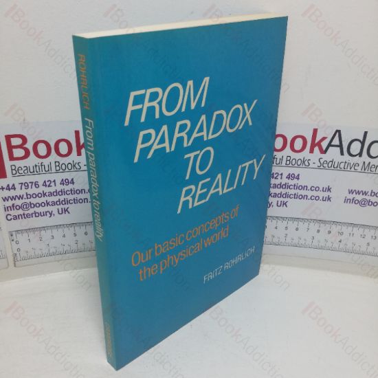 Picture of From Paradox to Reality: Our Basic Concepts of the Physical World